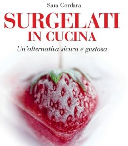 “Cibi surgelati? Un’alternativa sicura e nutriente”