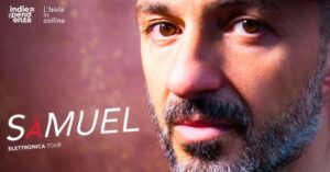 ‘L’Isola in Collina’: stasera con l’Elettronica Tour di Samuel