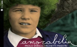 Amorabilia, il primo album da solista di Paolo Archetti Maestri